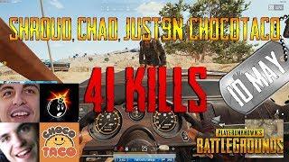 Shroud Chad Just9n chocoTaco  41 Kills  PUBG