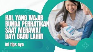 Bunda Simak 16 Cara Merawat Bayi Baru Lahir #bayi #bayibarulahir #cara #merawatbayi