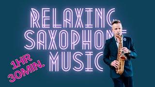 Chilled Saxophone Music  1hour 30 min of pure unadulterated Sax