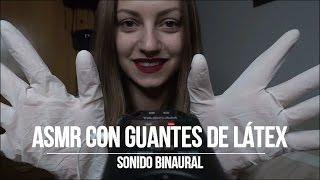 ASMR Sonidos con guantes de látex binaural  ASMR Binaural Latex gloves sounds