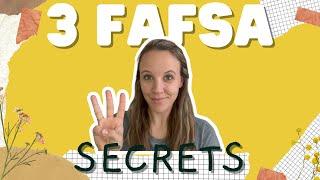 3 FAFSA secrets to help you get the most financial aid