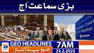 Geo Headlines 7 AM  𝐒𝐮𝐩𝐫𝐞𝐦𝐞 𝐜𝐨𝐮𝐫𝐭 - 𝐄𝐥𝐞𝐜𝐭𝐢𝐨𝐧𝐬 𝟐𝟎𝟐𝟑  23 February 2023