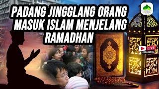 Padang Jingglang Orang Masuk Islam Menjelang Ramadhan