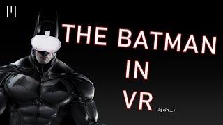 Batman in VR again  BLADE AND SORCERY