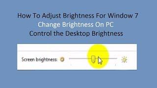 How To Adjust Brightness For Window 7  Change Brightness On PC  Control the Desktop Brightness