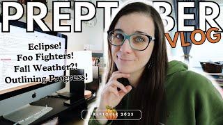 A Preptober Vlog in which I spend more time on the eclipse and Foo Fighters than writing but ‍️