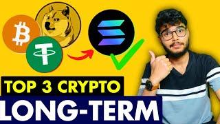 Top 3 Crypto for Long-Term  Best Crypto for Long-Term Investment  Best crypto to Invest