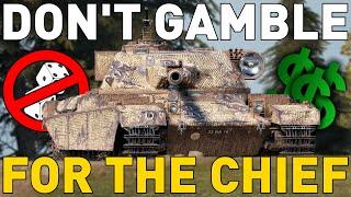 DONT GAMBLE FOR THE CHIEFTAIN - World of Tanks