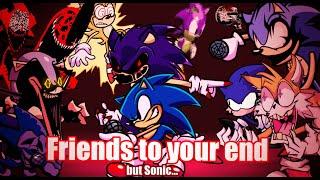 Enemies till the end -- Friends to your end but Sonic.exe characters sings it -- FNF Cover