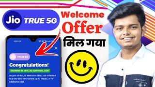 I Got Jio 5g Unlimited Data  How to get Jio 5G Welcome Offer  Hindi