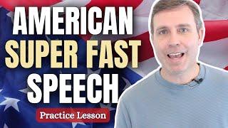 Speak FAST and smooth like an American 