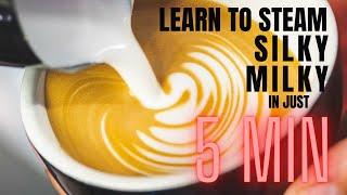 LEARN TO STEAM SILKY MILKY IN 5 MINUTES