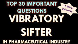 Vibratory sifter in Pharmaceutical industry l Vibro sifter  l Interview Question and answers