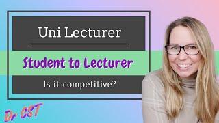 UNIVERSITY LECTURER - How many students become lecturers? Are lecturer jobs hard to get?