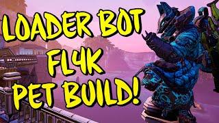 Borderlands 3 Level 72 LOADER BOT FL4K Pet Build Mayhem 11 Pet Can Solo Everything