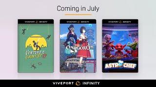 New VR Games on VIVEPORT Infinity This Month July 2024