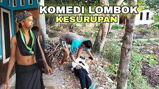 KOMEDI LOMBOK KESURUPAN