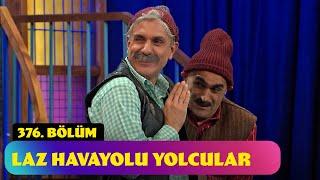 Laz Havayolu Yolcular - 376. Bölüm Güldür Güldür Show