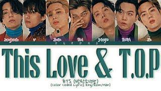 BTS 방탄소년단 This Love & T.O.P Lyrics Color Coded Lyrics EngRomHan