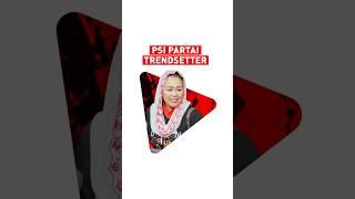 PSI Partai Trendsetter