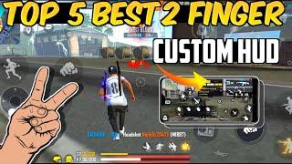 Free Fire Top 5 Best 2 Finger Custom HUD  Best 5 Custome HUD In 2 Finger Claw  Best HUD settings