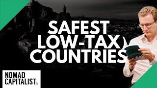 The Safest Low-Tax Countries in the World