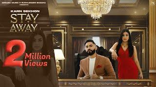 Stay Away  Karn Sekhon  Flamme Music  Arsara Music  New Punjabi Songs  Latest Punjabi Song 2022