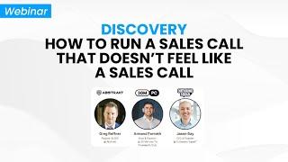 Discovery How to run a sales call that doesnt feel like a sales call