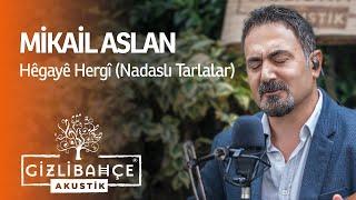 Mikaîl Aslan - Hêgayê Hergî - Nadaslı Tarlalar Akustik