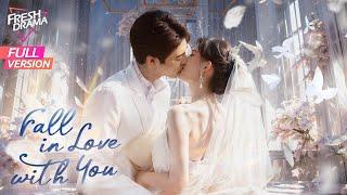 【Full Version】Fall In Love With You  Zhang Ya Meng  Yang Zheng Yi  再次重逢的世界  Fresh Drama