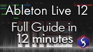 Ableton Live 12 - Tutorial for Beginners in 12 MINUTES    FULL GUIDE 