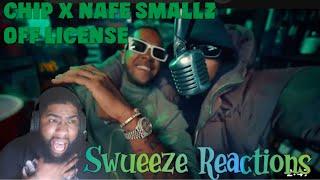 Chip X Nafe Smallz- Off License  Squeeze Reactions