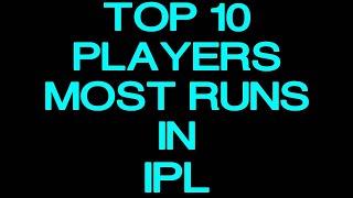 Top 10 Players Most Runs in IPL Career  Most Runs in IPL  Top 10 Players