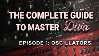 The Complete Guide To Master DIVA #1 Oscillators