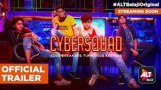 CYBERSQUAD  Official Trailer HD  Streaming Soon  #ALTBalajiOriginal