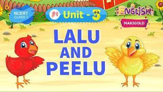 Lalu and Peelu - Marigold Unit 3 - NCERT Class 1 Listen