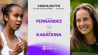 Leylah Fernandez vs. Daria Kasatkina  2024 Eastbourne Final  WTA Match Highlights