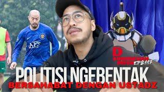 Politisi Ngebentak Bersahabat Dengan Ustadz - .ID Weekly Vlog Eps 117