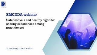 EMCDDA webinar Safe festivals and healthy nightlife — sharing experiences among practitioners