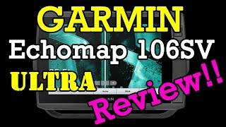 Garmin Echomap Ultra 106SV Review and 93SV Comparison