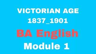 VICTORIAN AGE MODULE 1BA ENGLISH
