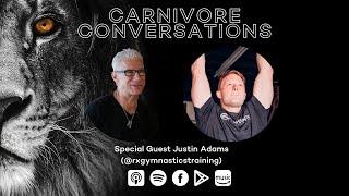 Carnivore Conversations Episode 102 - Justin Adams