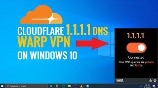 How to use Cloudflare 1.1.1.1 DNS and WARP VPN on Windows 10