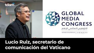 Lucio Ruiz secretario de comunicación del Vaticano presente en el Congreso Global de Medios