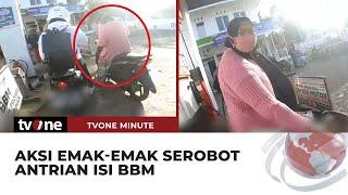 Serobot Antrian Isi BBM Emak-emak ini Tak Dilayani Operator SPBU  tvOne Minute