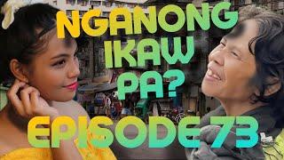 NGANONG IKAW PA EP  73