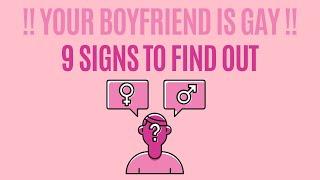 Is your Boyfriend Gay? 9 signs to look out for