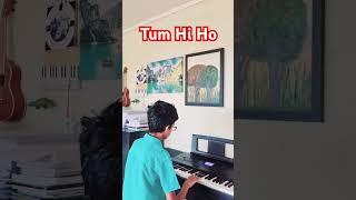 Playing Tum Hi Ho on Piano