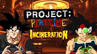 Goku And Bardock Project Playtime INCINERATION