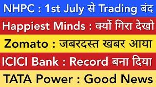 NHPC SHARE LATEST NEWS  ZOMATO SHARE NEWS TODAY • HAPPIEST MINDS • ICICI BANK • TATA POWER SHARE